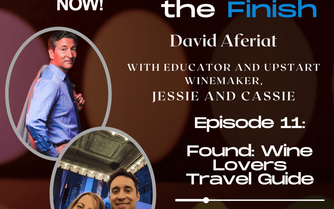 Found: Wine Lovers Travel Guide – What’s the Finish S1E11